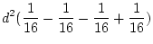 $\displaystyle dh(-\frac{1}{16} + \frac{1}{16} + \frac{1}{16} - \frac{1}{16} -
\frac{1}{16} + \frac{1}{16})$