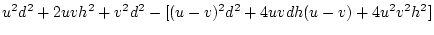 $\displaystyle u^2d^2 + 2uvh^2 + v^2 d^2 - [(u^2-2uv-v^2)d^2 + 4uvdh(u-v)+4u^2v^2h^2]$