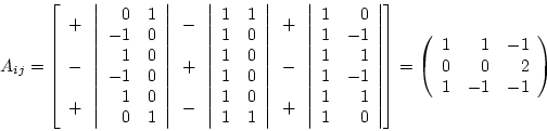 \begin{displaymath}
A_{ij}^{\prime} = \left( \begin{array}{rrr} 1 & 0 & 1\\
1 & 0 & -1\ -1 & 2 & -1\ \end{array} \right)
\end{displaymath}