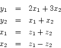 \begin{eqnarray*}
y_{1}&=&2(z_{1}+z_{2}) + 3(z_{1}-z_{2})\\
&=& 5z_{1}-z_{2}\\
y_{2}&=&(z_{1}+z_{2}) + (z_{1}-z_{2}) \\
&=& 2z_{1} + 0
\end{eqnarray*}