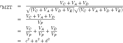 \begin{eqnarray*}r_{\mbox{MZA}} & = & a^2 + d^2 \\
r_{\mbox{DZT}} & = & c^2 + 0.5a^2 + 0.25d^2 \\
r_{\mbox{DZA}} & = & 0.5a^2 + 0.25d^2 ,
\end{eqnarray*}