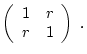 $\displaystyle \frac{x^2}{(1-s^2)^2}\otimes
\left( \begin{array}{rr} 1+2sr+s^2& r+2s+rs^2\  r+2s+rs^2 & 1+2sr+s^2
\end{array} \right)$