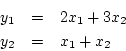 \begin{eqnarray*}
{\bf y} & = & {\bf Ax}
\end{eqnarray*}