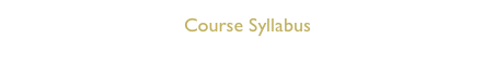 Course Syllabus
Click Here